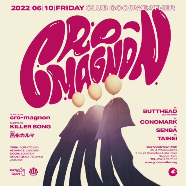 cro-magnon、KILLER BONGによるツアー名古屋公演を新栄・GOODWEATHERが企画・主催。呂布カルマ、BUTTHEAD aka YANOMIX、Conomark、SENBA、TAIHEIら出演。