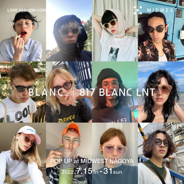 福井県鯖江市の熟練した職人により製作されたアイウェアブランド「BLANC」が栄・MIDWESTにてPOP UP。
