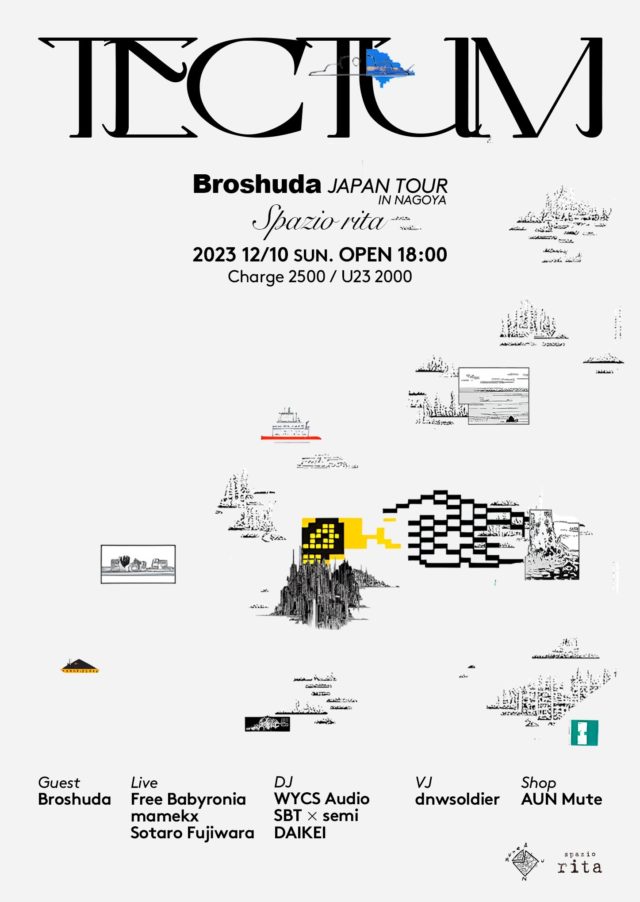 イタリアの電子音楽家・Broshudaが来日ツアー名古屋公演として、栄・spazio ritaに登場。共演に、Free Babyronia、mamekx、Sotaro Fujiwaraら。AUN Muteの出店も。