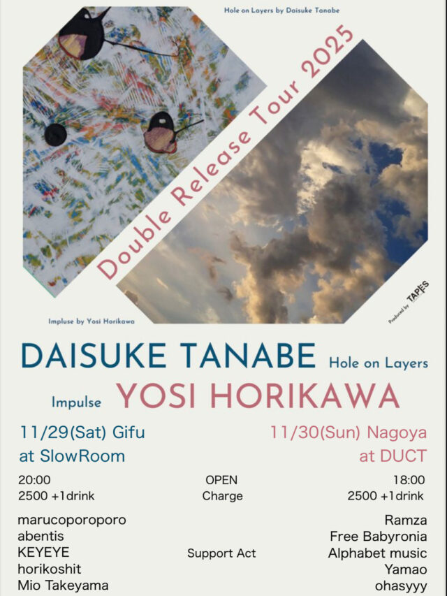 音響表現の新境地へ。世界が注目するサウンドアーティスト、Daisuke TanabeとYosi Horikawaが岐阜・slow roomと名古屋・DUCTでWリリースパーティーを開催。